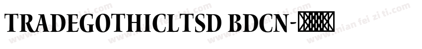 tradegothicLTSD BdCn字体转换
